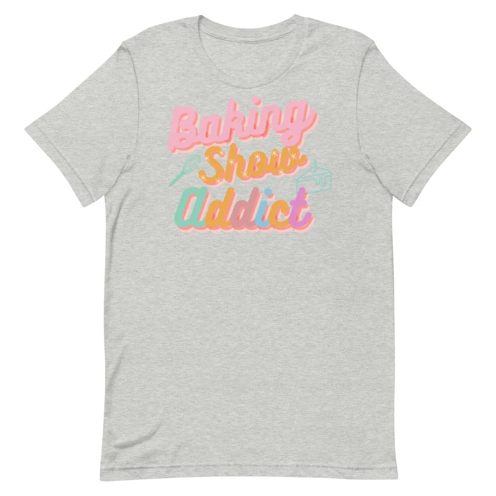 Baking Show Addict Short-Sleeve Unisex T-Shirt