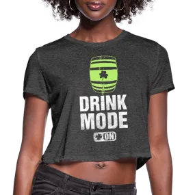 Drink Mode On Women's Cropped T-Shirt